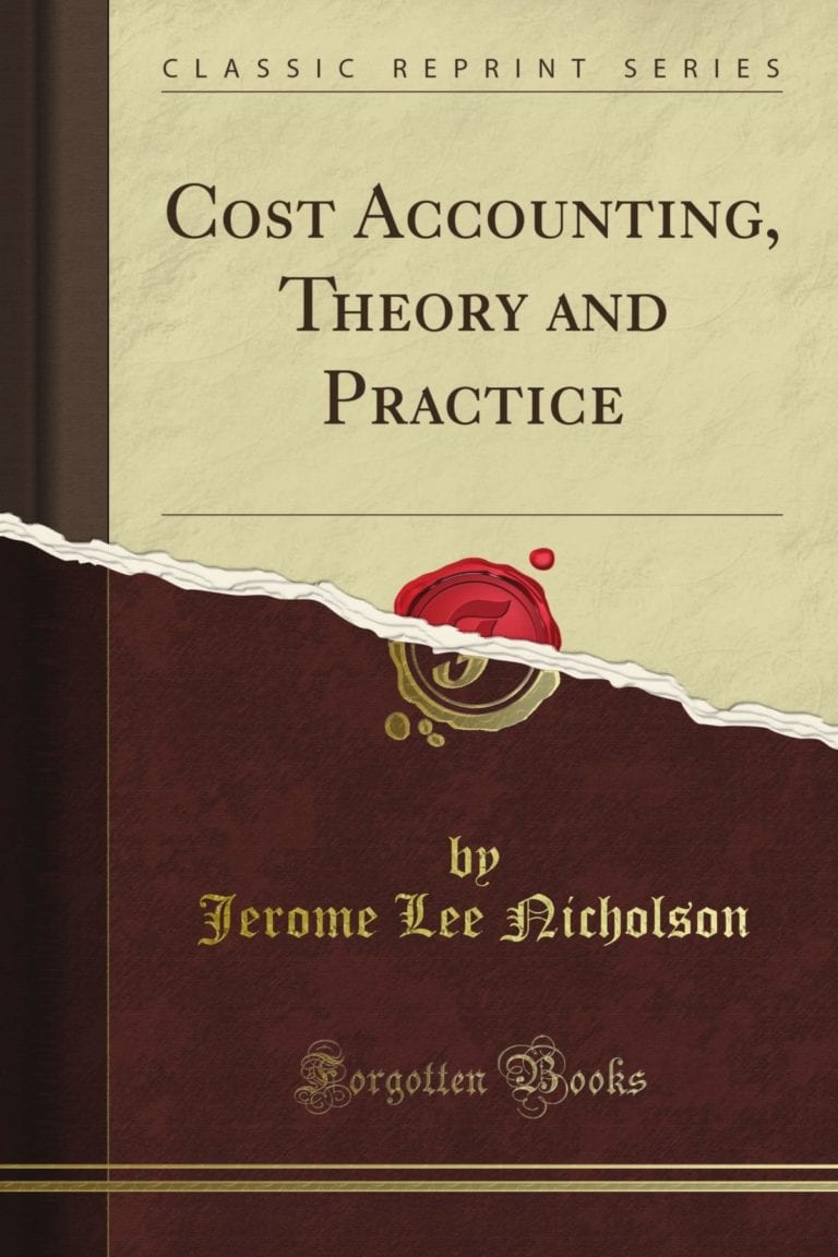 J. Lee Nicholson: The Father of Cost Accounting
