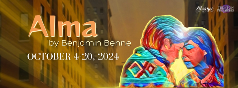 Passage Theatre Company to stage Trenton premiere of ALMA by Benjamin Benne